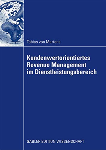 Kundenwertorientiertes Revenue Management im Dienstleistungsbereich [Paperback]