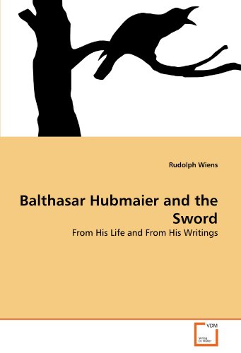 Balthasar Hubmaier and the Sword [Paperback]
