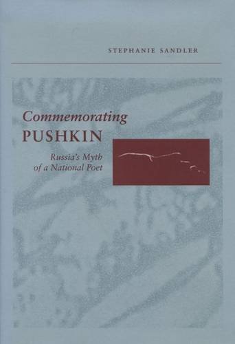 Commemorating Pushkin Russia's Myth of a National Poet [Hardcover]