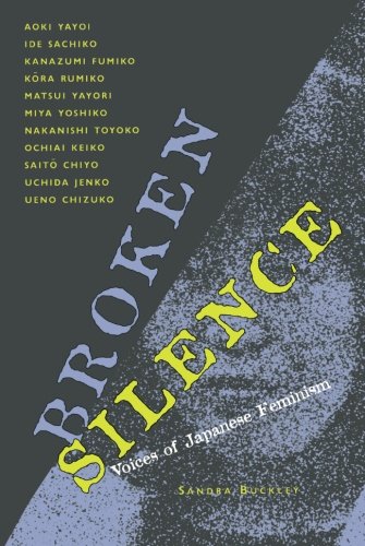 Broken Silence Voices of Japanese Feminism [Paperback]