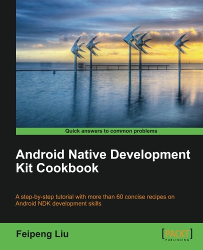 Android Native Development Kit Cookbook [Paperback]
