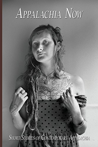 Appalachia Now Short Stories of Contemporary Appalachia [Paperback]