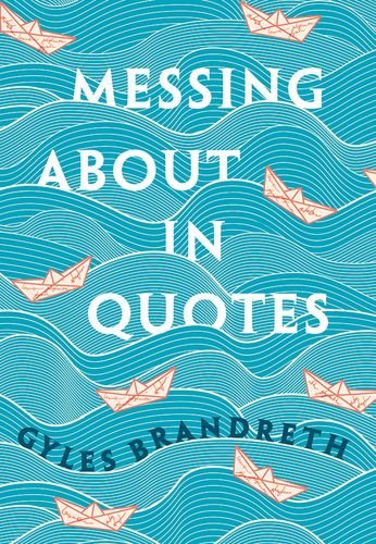 Messing About in Quotes A Little Oxford Dictionary of Humorous Quotations [Hardcover]