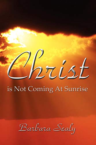Christ Is Not Coming at Sunrise [Paperback]