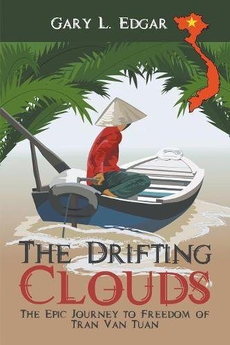 Drifting Clouds  The Epic Journey to Freedom of Tran Van Tuan [Paperback]