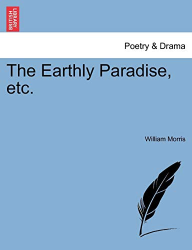The Earthly Paradise, Etc. [Paperback]