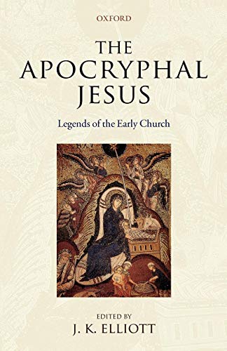 The Apocryphal Jesus Legends of the Early Church [Paperback]