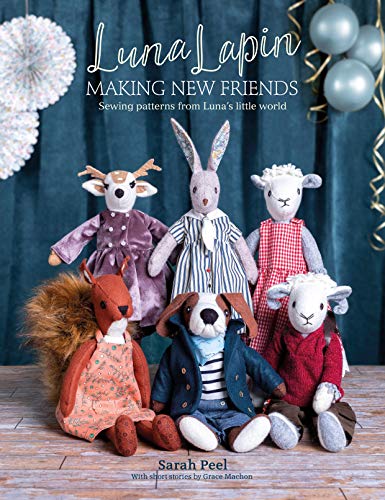 Luna Lapin Making New Friends Sewing patterns from Luna's little world [Paperback]
