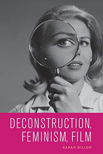 Deconstruction, Feminism, Film [Paperback]