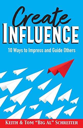 Create Influence  10 Ways to Impress and Guide Others [Paperback]