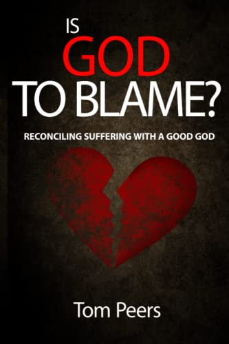 Is God To Blame Reconciling Suffering With A Good God [Paperback]