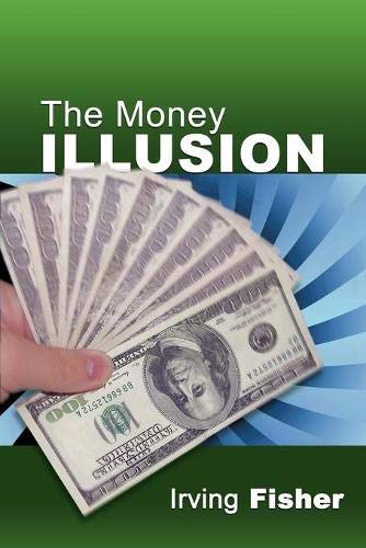The Money Illusion [Paperback]