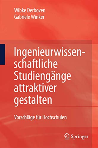Ingenieurwissenschaftliche Studiengnge attraktiver gestalten Vorschlge fr Ho [Paperback]