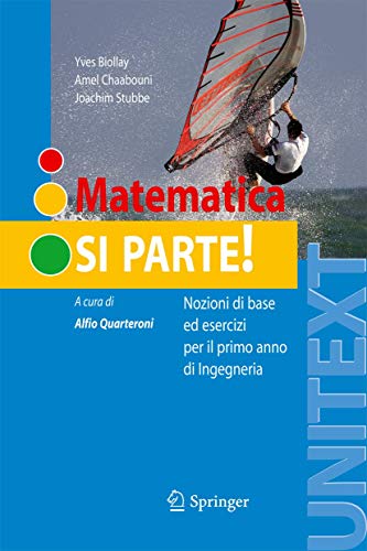 Matematica si parte Nozioni di base ed esercizi per il primo anno di Ingegner [Paperback]