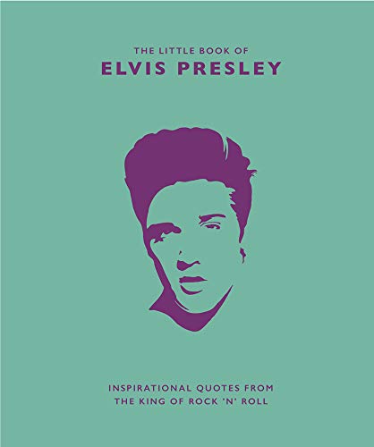 Little Book of Elvis Presley Inspirational Quotes from the King of Rock 'n' Rol [Hardcover]