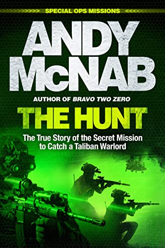 The Hunt The True Story of the Secret Mission to Catch a Taliban Warlord [Hardcover]