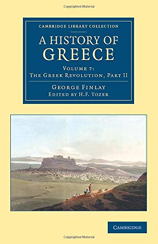 A History of Greece From its Conquest by the Romans to the Present Time, B.C. 1 [Paperback]