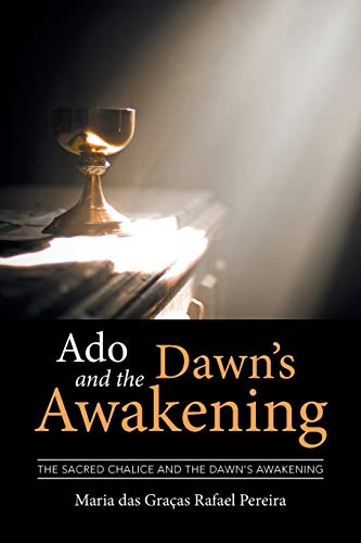 Ado And The Dawn's Awakening The Sacred Chalice And The Dawn's Awakening (portu [Paperback]