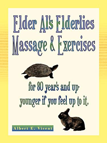 Elder Al's Elderlies Massage & Exercises For 80 Year's And Up - Younger If You  [Paperback]