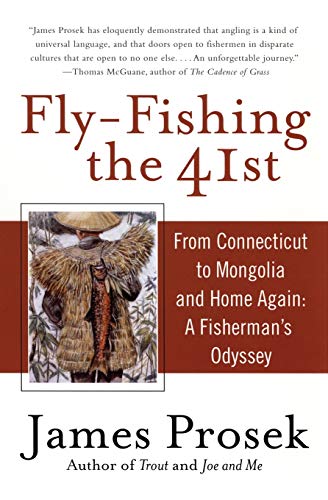 Fly-Fishing the 41st From Connecticut to Mongolia and Home Again A Fisherman's [Paperback]