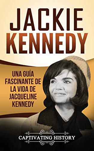 Jackie Kennedy  Una Gua Fascinante de la Vida de Jacqueline Kennedy Onassis (L [Hardcover]