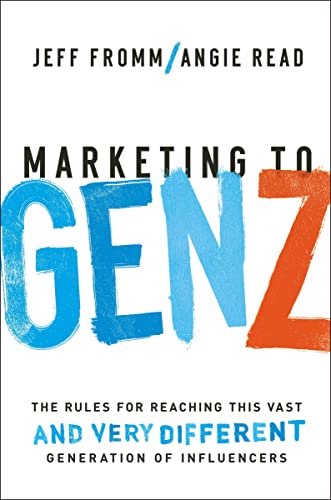 Marketing to Gen Z The Rules for Reaching This Vast--and Very Different--Genera [Paperback]