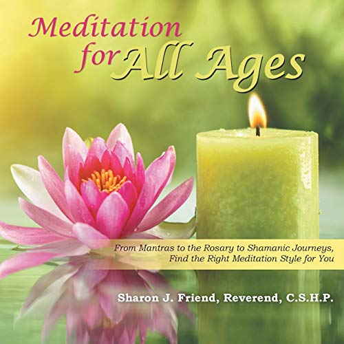 Meditation For All Ages From Mantras To The Rosary To Shamanic Journeys, Find T [Paperback]