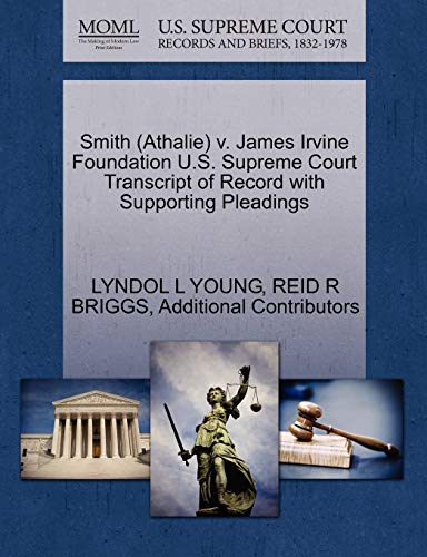 Smith (athalie) V. James Irvine Foundation U.S. Supreme Court Transcript Of Reco [Paperback]