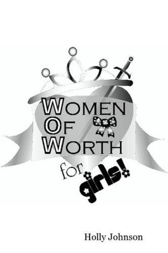 W.O.W. -- Women Of Worth For Girls