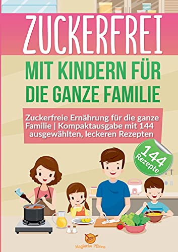 Zuckerfrei Mit Kindern Fur Die Ganze Familie