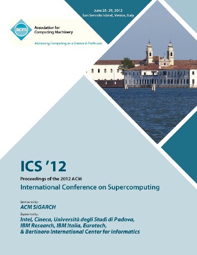 ICS'12  Proceedings of the 2012 ACM International Conference on Supercomputing [Hardcover]