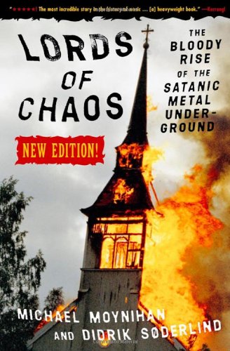 Lords of Chaos The Bloody Rise of the Satanic Metal Underground New Edition [Paperback]