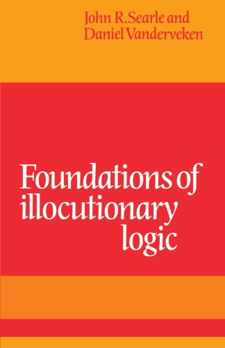 Foundations of Illocutionary Logic [Paperback]