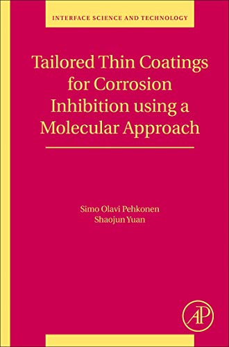 Tailored Thin Coatings for Corrosion Inhibition Using a Molecular Approach [Paperback]
