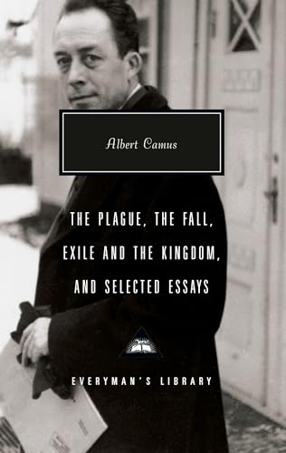The Plague, The Fall, Exile and the Kingdom, and Selected Essays Introduction b [Hardcover]