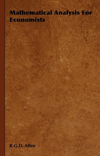 Mathematical Analysis For Economists [Hardcover]