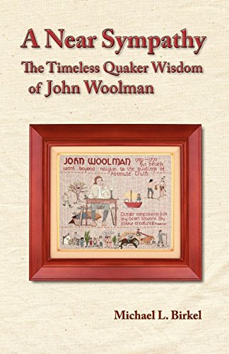 A Near Sympathy The Timeless Quaker Wisdom Of John Woolman [Paperback]