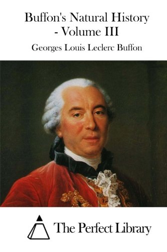 Buffon's Natural History - Volume Iii [Paperback]