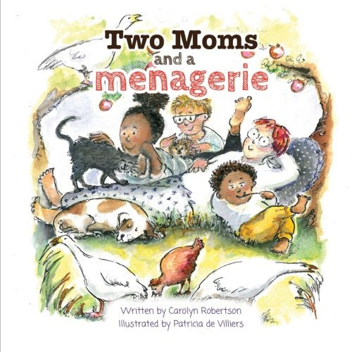 Two Moms And A Menagerie [Paperback]