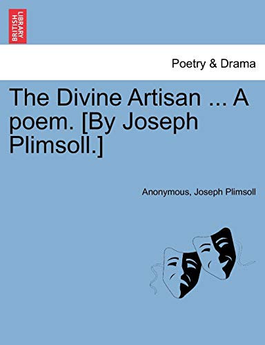 Divine Artisan a Poem [by Joseph Plimsoll ] [Paperback]