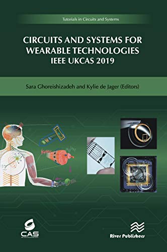 Circuits and Systems for Wearable Technologies IEEE Ukcas 2019 [Hardcover]
