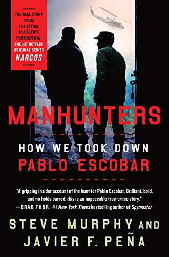 Manhunters How We Took Down Pablo Escobar [Paperback]