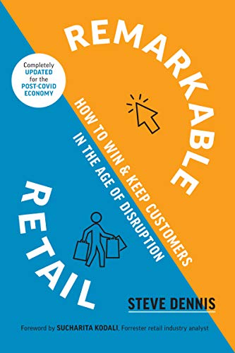 Remarkable Retail How to Win and Keep Customers in the Age of Disruption [Hardcover]
