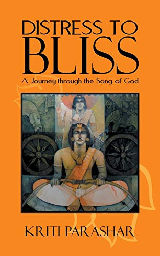 Distress To Bliss A Journey Through The Song Of God [Paperback]