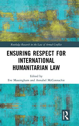 Ensuring Respect for International Humanitarian Law [Hardcover]