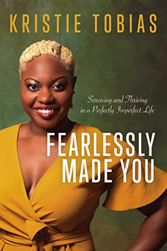 Fearlessly Made You Surviving and Thriving in a Perfectly Imperfect Life [Paperback]