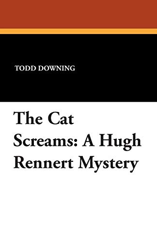 The Cat Screams A Hugh Rennert Mystery [Paperback]