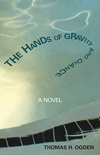 The Hands of Gravity and Chance [Paperback]