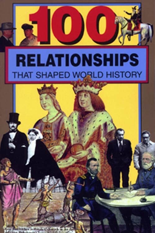 100 Relationships That Shaped World History [Paperback]