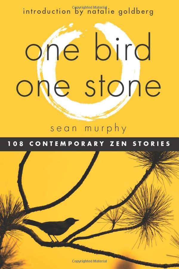 One Bird, One Stone 108 Contemporary Zen Stories [Paperback]